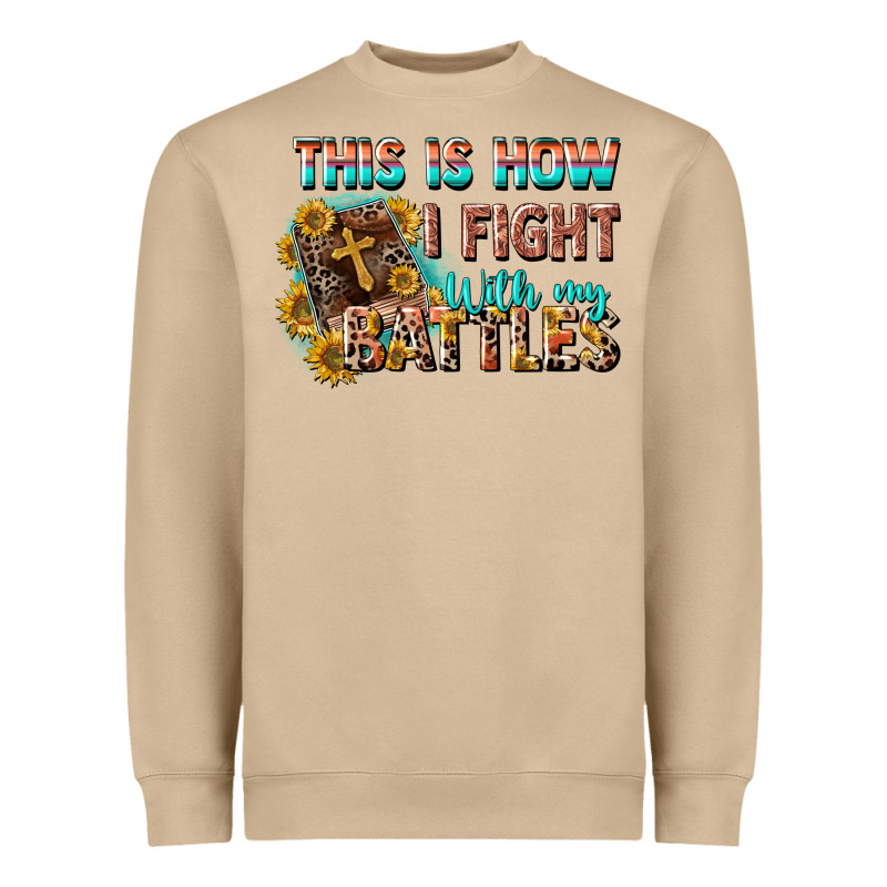 This Is How I Fight With My Battles Heavyweight Sweatshirt by CowGirlArtShop | Teevron