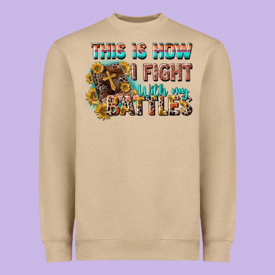 This Is How I Fight With My Battles Heavyweight Sweatshirt Designed By Cowgirlartshop