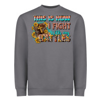 Storm this is how i fight with my battles Heavyweight Sweatshirt - CowGirlArtShop