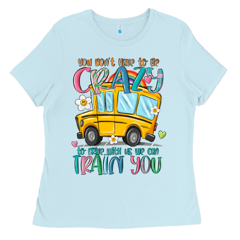 You Don't Have To Be Crazy To Drive With Us We Can Ladies Tee by MaliasSmallBusiness | Teevron