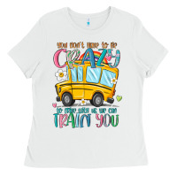 White you don't have to be crazy to drive with us we can Ladies Tee - MaliasSmallBusiness