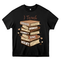 Black i teach strength bravery equality love history Heavy Core Tee - MaliasSmallBusiness