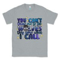 Heather Grey you cant throw me to the wolves they come when i c Classic Tee - Artiststas