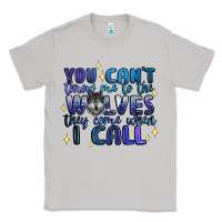 Moon Dust you cant throw me to the wolves they come when i c Classic Tee - Artiststas
