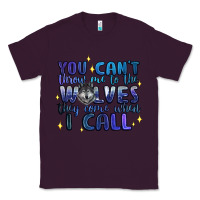 Plum you cant throw me to the wolves they come when i c Classic Tee - Artiststas