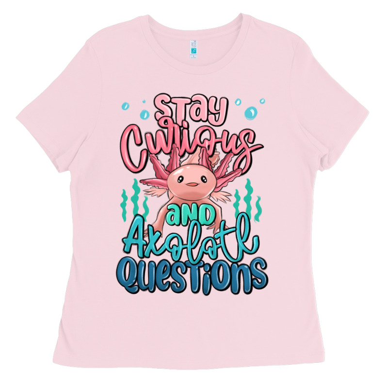 Stay Curious And Axolotl Questions Ladies Tee by MaliasSmallBusiness | Teevron