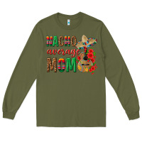 Army Green Nacho Average Mom Long Sleeve Tee - texasbilliewilder