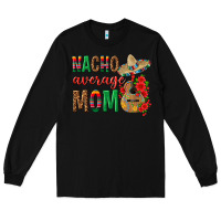 Black Nacho Average Mom Long Sleeve Tee - texasbilliewilder