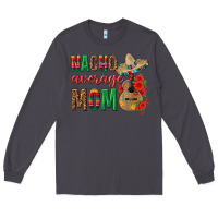 Smoke Nacho Average Mom Long Sleeve Tee - texasbilliewilder