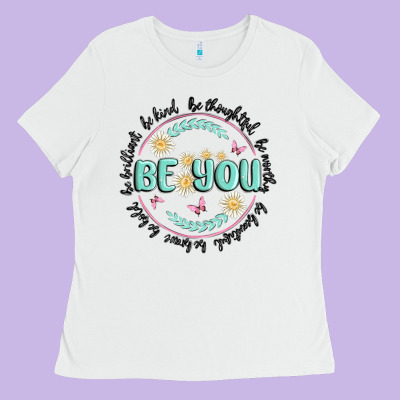 Be You Inspiration Ladies Tee Designed By Maliassmallbusiness