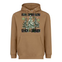 Toasted Coconut I Like Them Real Thick And Sprucy Heavyweight Hoodie - FaDigitalArtStudio