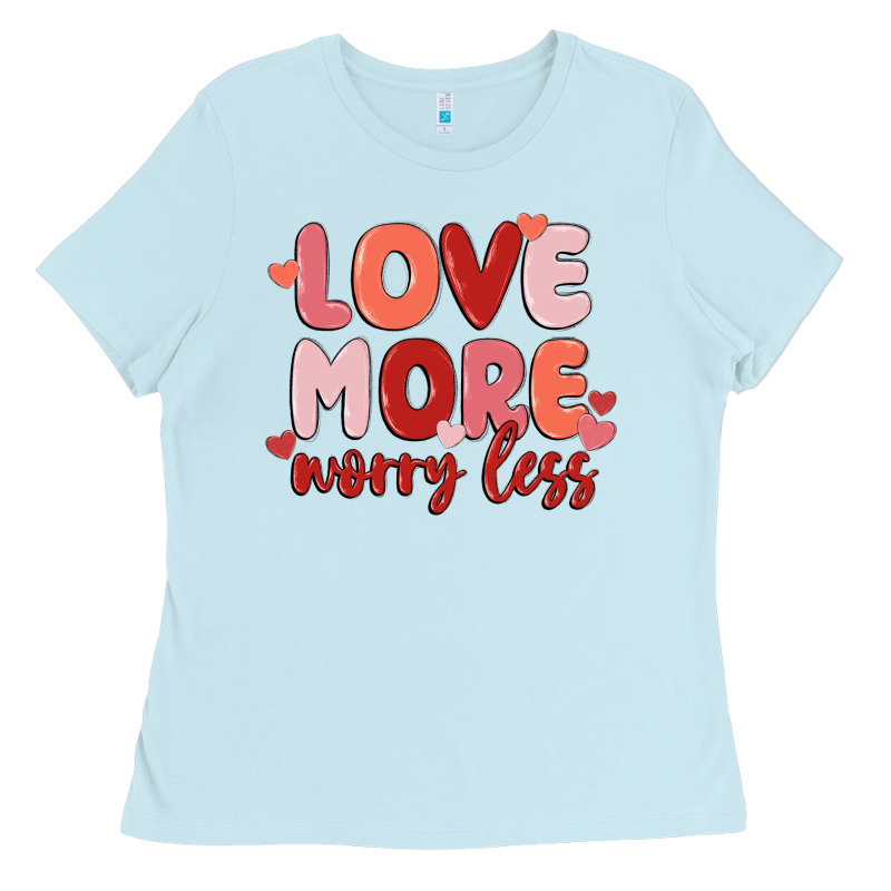 Love More Worry Less Ladies Tee by MaliasSmallBusiness | Teevron