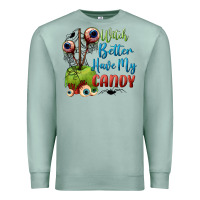 Witch Better Have My Candy Premium Sweatshirt | Teevron