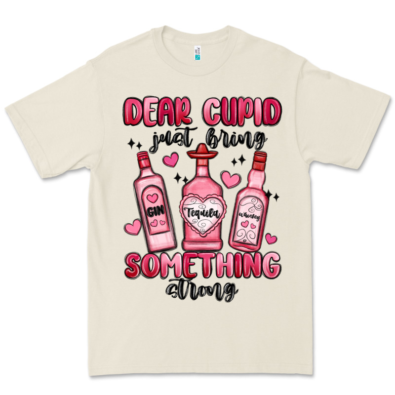 Dear Cupid Just Bring Something Strong Premium Tee by MaliasSmallBusiness | Teevron