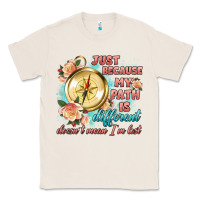 Natural just because my path is different Classic Tee - Artiststas