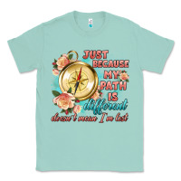 Seafoam just because my path is different Classic Tee - Artiststas