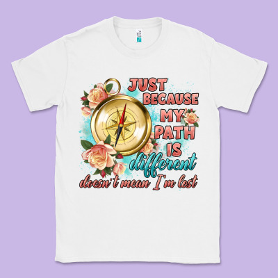 Just Because My Path Is Different Classic Tee Designed By Artiststas