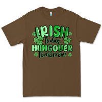 Cacao irish today hungover tomorrow Premium Tee - MaliasSmallBusiness