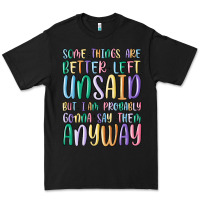 Black some things are better left unsaid but i'm probabl Premium Tee - MaliasSmallBusiness