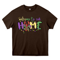 Chocolate Brown welcome to our home Heavy Core Tee - MaliasSmallBusiness