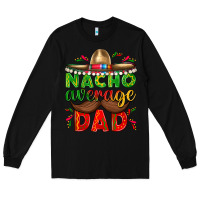 Black Nacho Average Dad with Mustache Long Sleeve Tee - texasbilliewilder