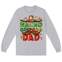 Moon Dust Nacho Average Dad with Mustache Long Sleeve Tee - texasbilliewilder