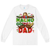 White Nacho Average Dad with Mustache Long Sleeve Tee - texasbilliewilder
