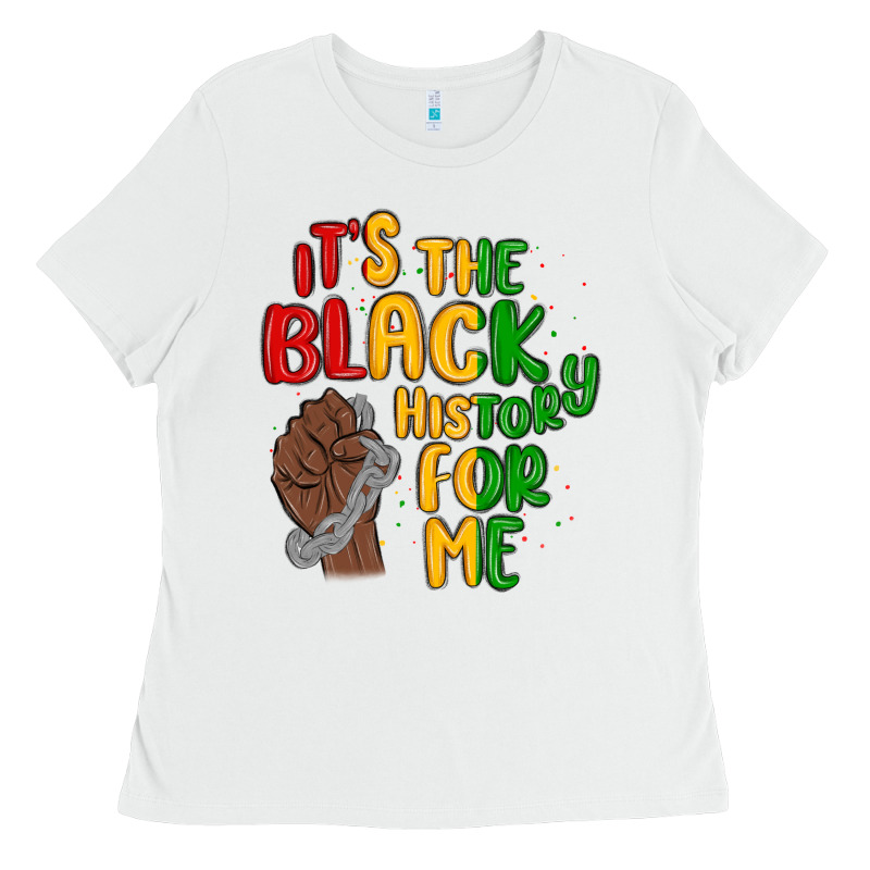 It S The Black History For Me Ladies Tee by MaliasSmallBusiness | Teevron