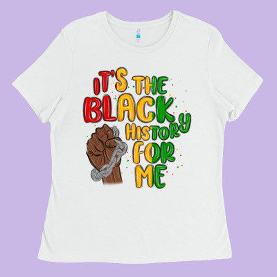It S The Black History For Me Ladies Tee Designed By Maliassmallbusiness