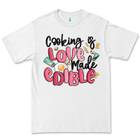 White cooking is love made edible Premium Tee - MaliasSmallBusiness