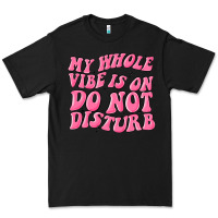 Black my whole vibes on do not disturb Premium Tee - MaliasSmallBusiness