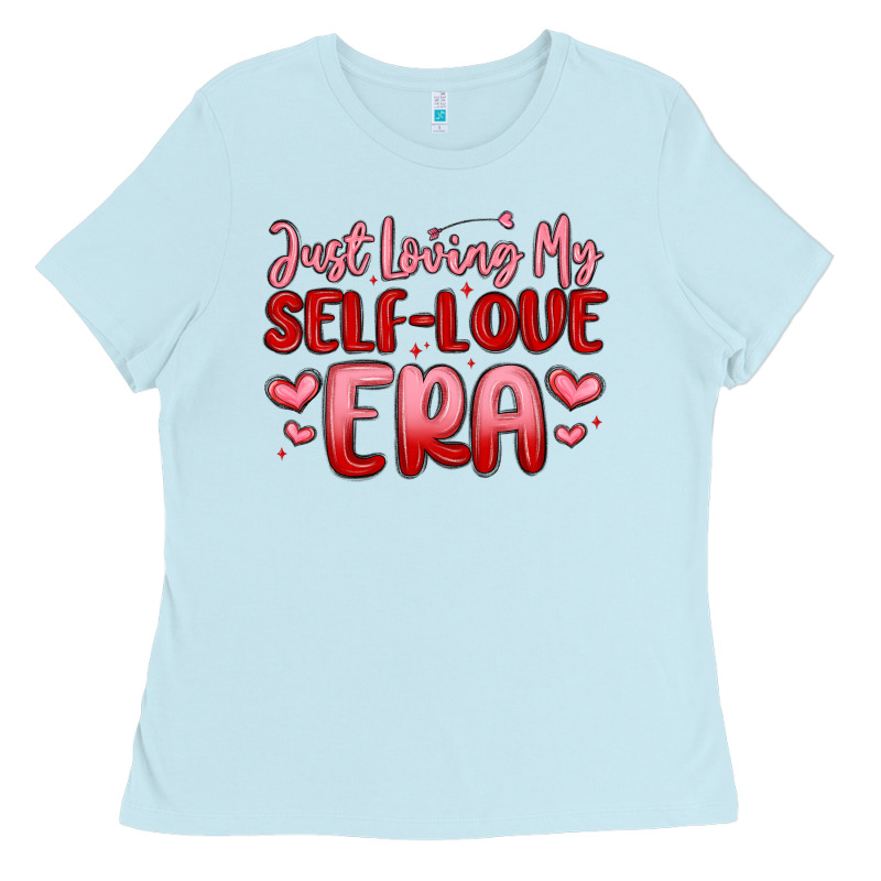 Just Loving My Self Love Era Ladies Tee by MaliasSmallBusiness | Teevron