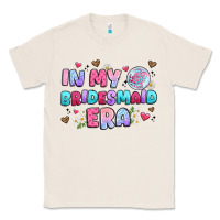 Natural in my bridesmaid era Classic Tee - Artiststas