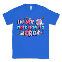 True Royal in my bridesmaid era Classic Tee - Artiststas