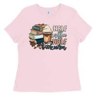 Bubblegum Pink half coffee half bookworm Ladies Tee - MaliasSmallBusiness