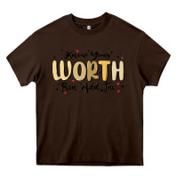 Chocolate Brown know your worth Heavy Core Tee - MaliasSmallBusiness