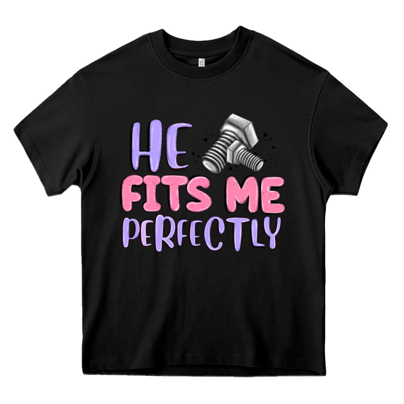 He Fits Me Perfectly Heavy Core Tee by MaliasSmallBusiness | Teevron
