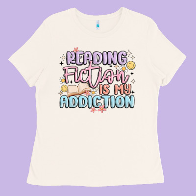 Reading Fiction Is My Addiction Ladies Tee Designed By Maliassmallbusiness
