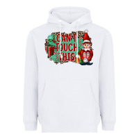 White Christmas Can't Touch This Elf Heavyweight Hoodie - FaDigitalArtStudio