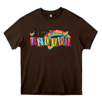 Chocolate Brown i am enough lgbt Heavy Core Tee - MaliasSmallBusiness