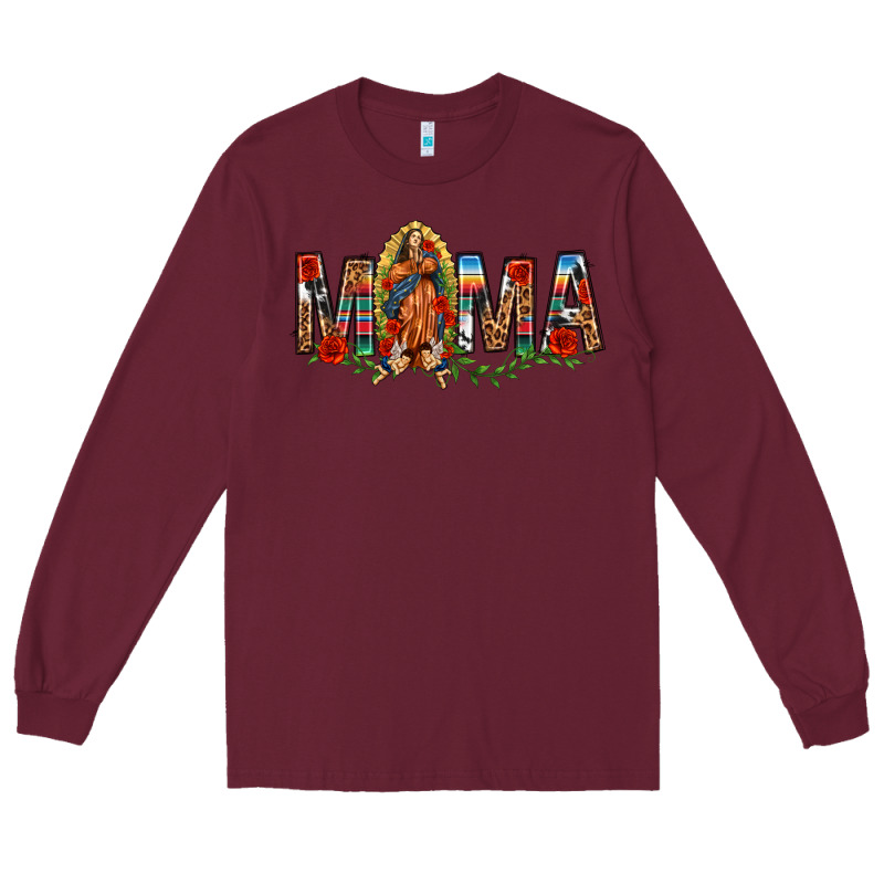 Our Lady Of Guadalupe Mama Long Sleeve Tee by texasbilliewilder | Teevron