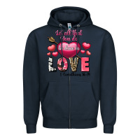 Navy Let all that you do be in love Valentine's Day Zipper Hoodie - FaDigitalArtStudio