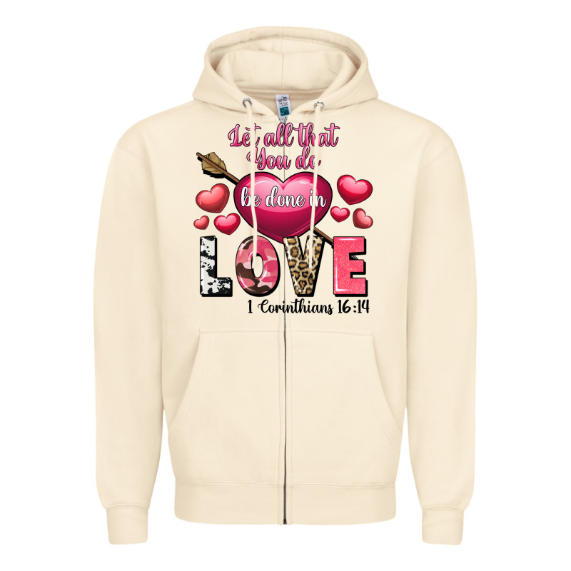 Let All That You Do Be In Love Valentine's Day Zipper Hoodie by FaDigitalArtStudio | Teevron