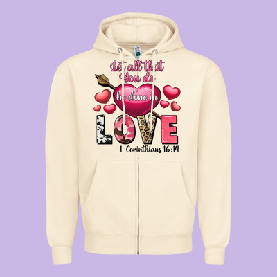 Let All That You Do Be In Love Valentine's Day Zipper Hoodie Designed By Fadigitalartstudio