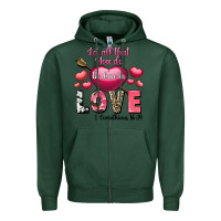 Sports Green Let all that you do be in love Valentine's Day Zipper Hoodie - FaDigitalArtStudio