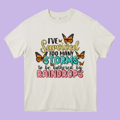 I Have Survived Too Many Storms To Be Bothered By Raindrops Malia Heavy Core Tee Designed By Maliassmallbusiness