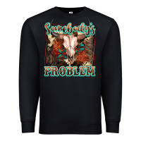 Black Somebody's Problem Bull Skull Premium Sweatshirt - FaDigitalArtStudio