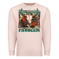 Pale Pink Somebody's Problem Bull Skull Premium Sweatshirt - FaDigitalArtStudio