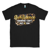 God Fidence Knowing I Can't But He Can Classic Tee | Teevron