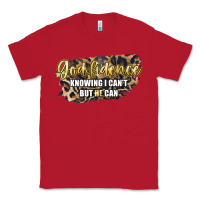 Red god fidence knowing i can't but he can Classic Tee - Artiststas